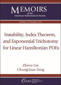 Book Cover for Instability, Index Theorem, and Exponential Trichotomy for Linear Hamiltonian PDEs by Zhiwu Lin, Chongchun Zeng