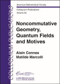 Book Cover for Noncommutative Geometry, Quantum Fields and Motives by Alain Connes, Matilde Marcolli