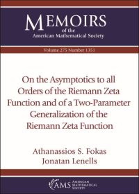 Book Cover for On the Asymptotics to All Orders of the Riemann Zeta Function and of a Two-Parameter Generalization of the Riemann Zeta Function by A S Fokas, Jonatan Lenells