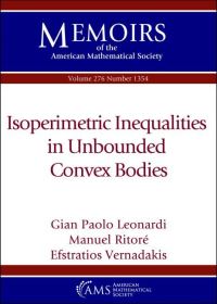 Book Cover for Isoperimetric Inequalities in Unbounded Convex Bodies by Gian Paolo Leonardi, Manuel Ritoré, Efstratios Vernadakis