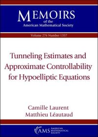 Book Cover for Tunneling Estimates and Approximate Controllability for Hypoelliptic Equations by Camille Laurent, Matthieu Léautaud