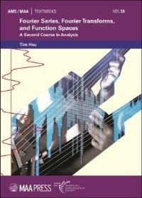 Book Cover for Fourier Series, Fourier Transforms, and Function Spaces by Tim Hsu