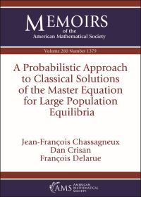 Book Cover for A Probabilistic Approach to Classical Solutions of the Master Equation for Large Population Equilibria by JeanFrançois Chassagneux, Dan Crisan, François Delarue