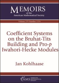 Book Cover for Coefficient Systems on the Bruhat-Tits Building and Pro-P Iwahori-Hecke Modules by Jan Kohlhaase