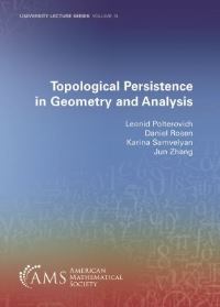 Book Cover for Topological Persistence in Geometry and Analysis by Leonid Polterovich, Daniel Rosen, Karina Samvelyan, Jun Zhang