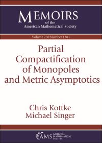 Book Cover for Partial Compactification of Monopoles and Metric Asymptotics by Chris Kottke, Michael F Singer
