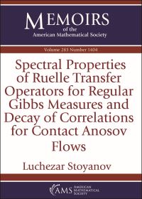 Book Cover for Spectral Properties of Ruelle Transfer Operators for Regular Gibbs Measures and Decay of Correlations for Contact Anosov Flows by Luchezar N Stoyanov