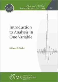Book Cover for Introduction to Analysis in One Variable by Michael E Taylor, American Mathematical Society