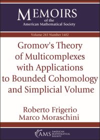Book Cover for Gromov's Theory of Multicomplexes With Applications to Bounded Cohomology and Simplicial Volume by Roberto Frigerio, Marco Moraschini