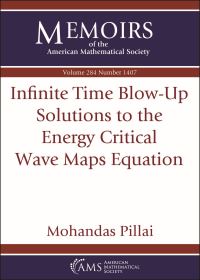Book Cover for Infinite Time Blow-Up Solutions to the Energy Critical Wave Maps Equation by Mohandas Pillai