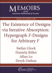 Book Cover for The Existence of Designs Via Iterative Absorption by Stefan Glock, Daniela Kühn, Allan Lo, Deryk Osthus