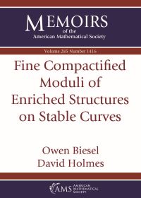Book Cover for Fine Compactified Moduli of Enriched Structures on Stable Curves by Owen Biesel, David Holmes