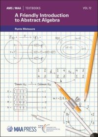 Book Cover for A Friendly Introduction to Abstract Algebra by Ryota Matsuura