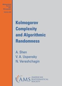 Book Cover for Kolmogorov Complexity and Algorithmic Randomness by A Shen, V A Uspensky, N Vereshchagin