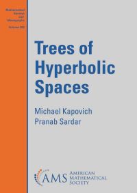Book Cover for Trees of Hyperbolic Spaces by Michael Kapovich, Pranab Sardar