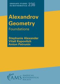 Book Cover for Alexandrov Geometry by Stephanie Alexander, Vitali Kapovitch, Anton Petrunin
