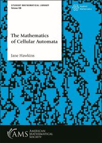 Book Cover for The Mathematics of Cellular Automata by Jane Margaret Hawkins