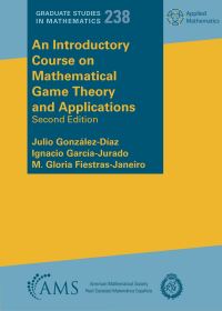 Book Cover for An Introductory Course on Mathematical Game Theory and Applications by Julio GonzalezDiaz, Ignacio GarciaJurado, M Gloria FiestrasJaneiro