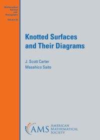 Book Cover for Knotted Surfaces and Their Diagrams by J Scott Carter, Masahico Saito