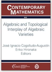 Book Cover for Algebraic and Topological Interplay of Algebraic Varieties by Jose Ignacio CogolludoAugustin, Eriko Hironaka