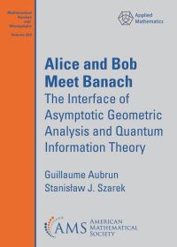 Book Cover for Alice and Bob Meet Banach by Guillaume Aubrun, Stanislaw J Szarek