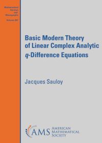 Book Cover for Basic Modern Theory of Linear Complex Analytic Q-Difference Equations by Jacques Sauloy