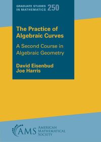 Book Cover for The Practice of Algebraic Curves by David Eisenbud, Joe Harris
