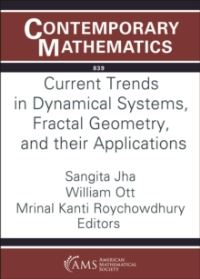 Book Cover for Current Trends in Dynamical Systems, Fractal Geometry, and Their Applications by Spectral Theory, and Fractal Geometry AMS Special Session On Dynamical Systems Statistical Properties