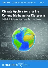 Book Cover for Climate Applications for the College Mathematics Classroom by Kaitlin Hill, Katherine Meyer, Katherine Slyman