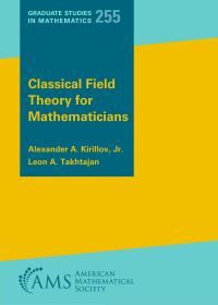 Book Cover for Classical Field Theory for Mathematicians by Alexander A Kirillov, Jr, Leon A Takhtajan