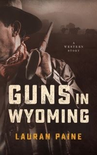 Book Cover for Guns in Wyoming by Lauran Paine