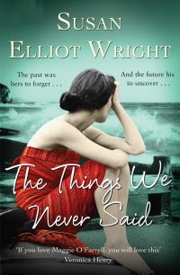 Book Cover for The Things We Never Said by Susan Elliot Wright
