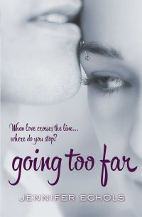 Book Cover for Going Too Far by Jennifer Echols