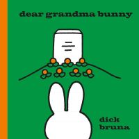 Book Cover for Dear Grandma Bunny by Dick Bruna