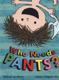 Book Cover for Who Needs Pants? by Michael Ian Black