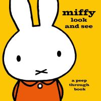 Book Cover for Miffy Look and See by Dick Bruna