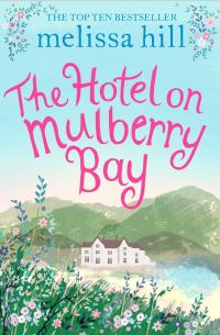 Book Cover for The Hotel on Mulberry Bay by Melissa Hill