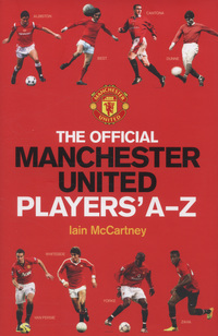 Book Cover for The Official Manchester United Players' A-Z by Iain McCartney