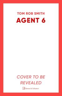 Book Cover for Agent 6 by Tom Rob Smith