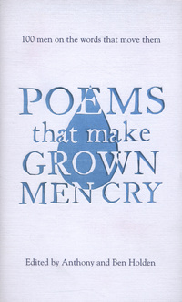 Book Cover for Poems That Make Grown Men Cry by Anthony Holden, Ben Holden