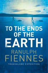Book Cover for To the Ends of the Earth by Ranulph Fiennes