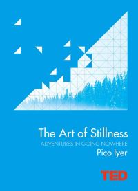 Book Cover for The Art of Stillness by Pico Iyer