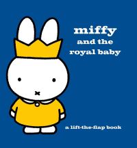 Book Cover for Miffy and the Royal Baby by Dick Bruna