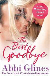 Book Cover for The Best Goodbye by Abbi Glines