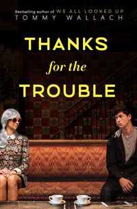 Book Cover for Thanks for the Trouble by Tommy Wallach