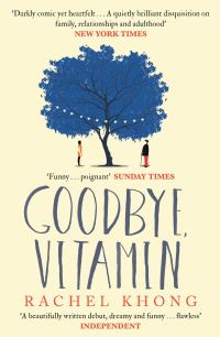 Book Cover for Goodbye, Vitamin by Rachel Khong