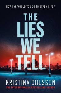 Book Cover for The Lies We Tell by Kristina Ohlsson