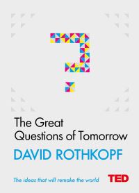 Book Cover for The Great Questions of Tomorrow by David J Rothkopf