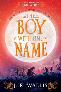 Book Cover for The Boy With One Name by J R Wallis