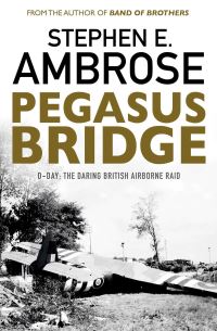 Book Cover for Pegasus Bridge by Stephen E Ambrose